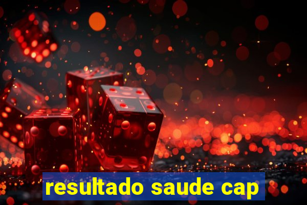 resultado saude cap